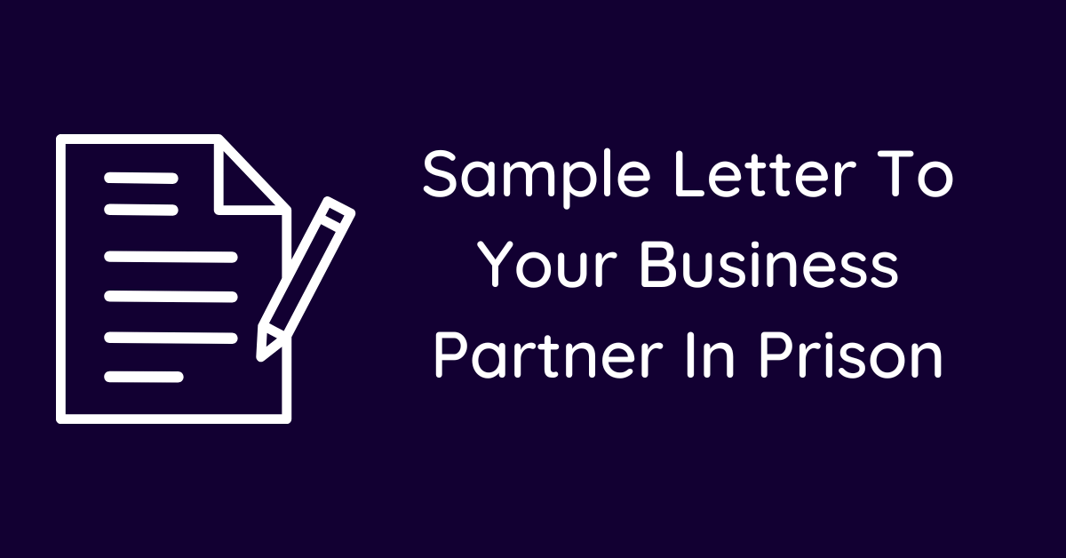Sample Letter To Your Business Partner In Prison