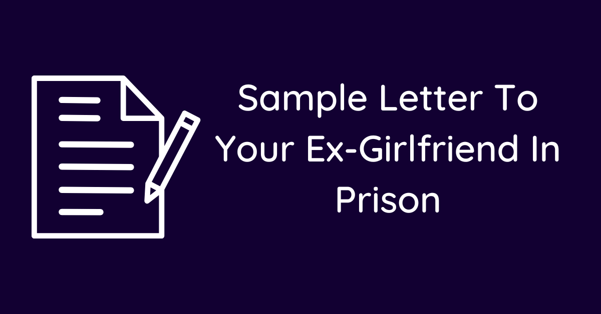 Sample Letter To Your Ex-Girlfriend In Prison