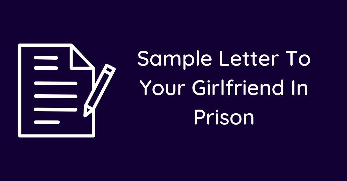 Sample Letter To Your Girlfriend In Prison