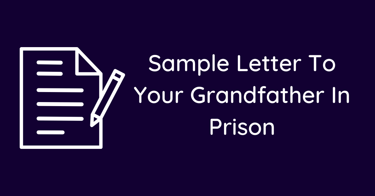 Sample Letter To Your Grandfather In Prison