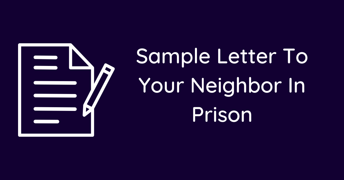 Sample Letter To Your Neighbor In Prison