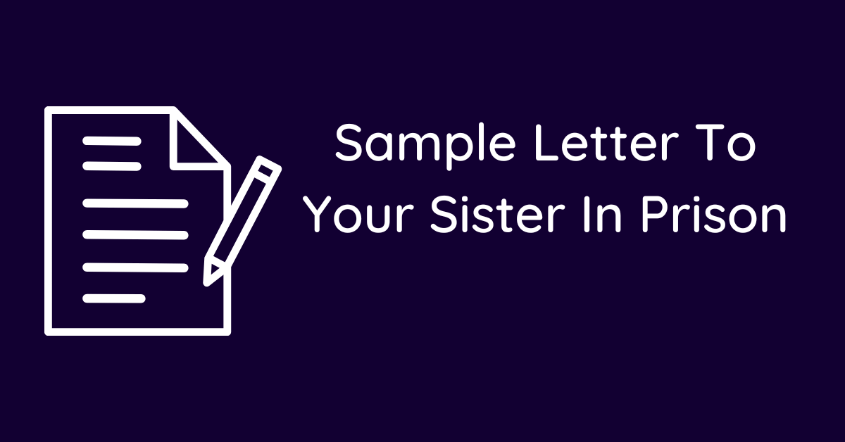Sample Letter To Your Sister In Prison