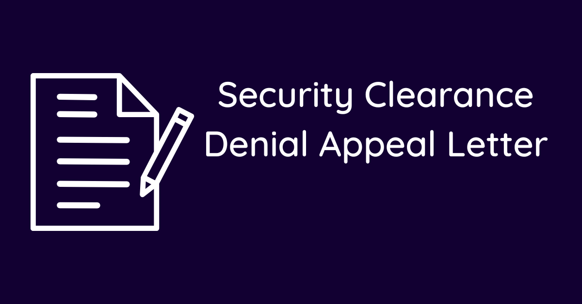Security Clearance Denial Appeal Letter