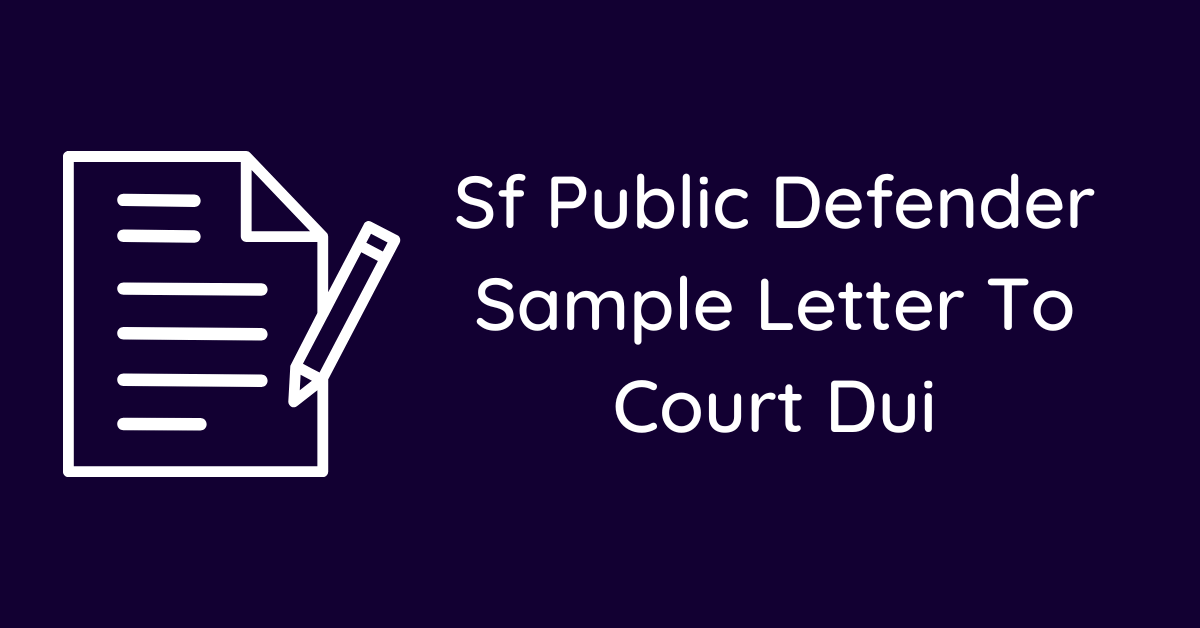 Sf Public Defender Sample Letter To Court Dui