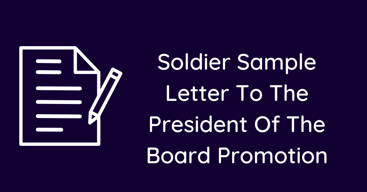 Soldier Sample Letter To The President Of The Board Promotion