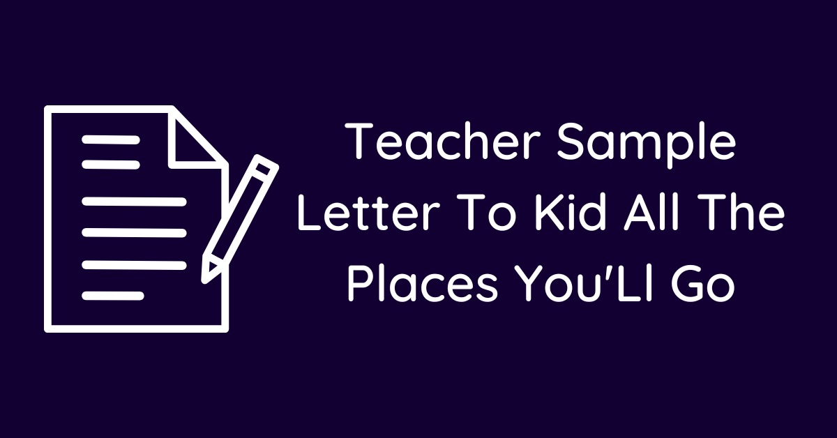 Teacher Sample Letter To Kid All The Places You'Ll Go