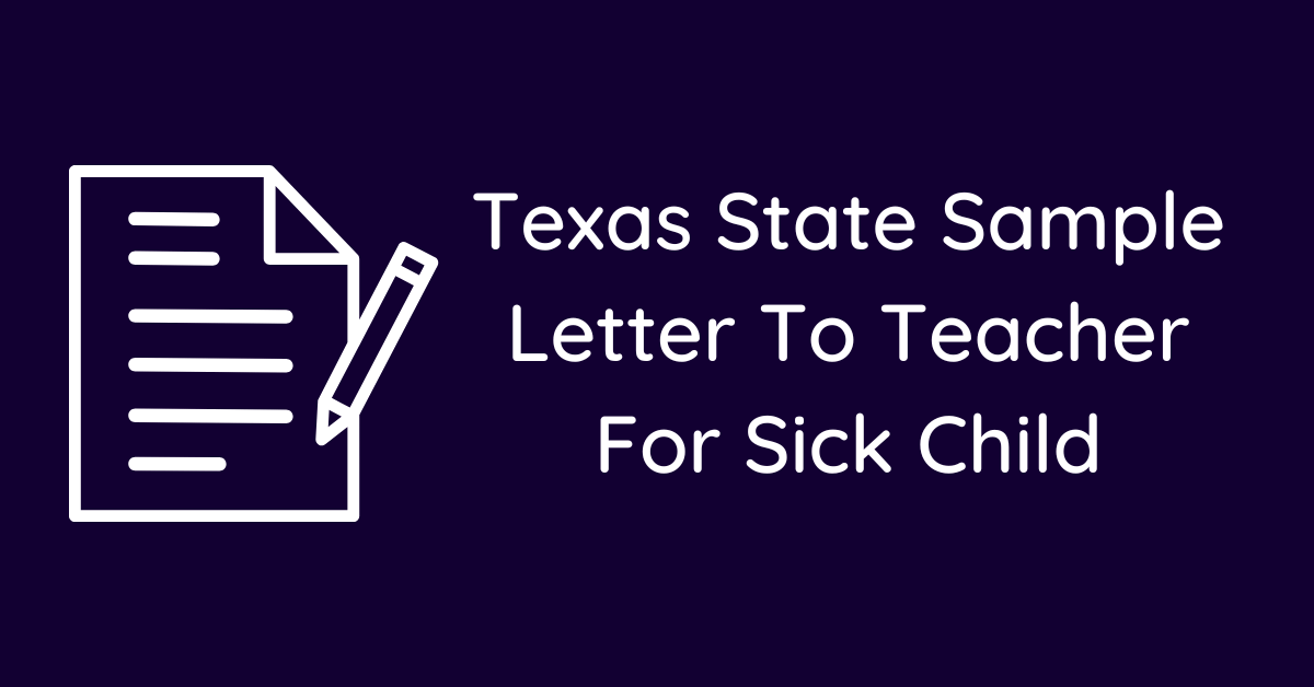 Texas State Sample Letter To Teacher For Sick Child