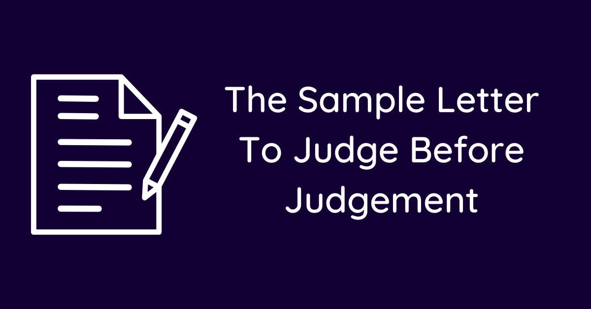 The Sample Letter To Judge Before Judgement
