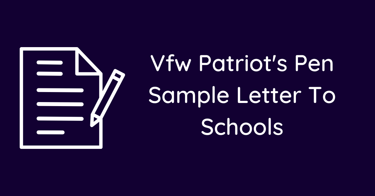 Vfw Patriot's Pen Sample Letter To Schools