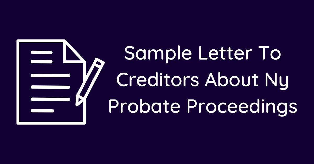 Sample Letter To Creditors About Ny Probate Proceedings