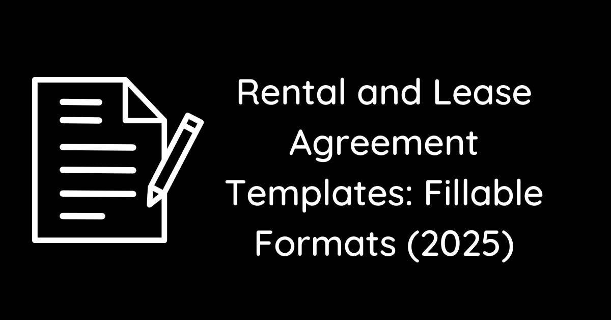 Rental and Lease Agreement Templates: Fillable Formats (2025)